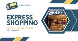 Shopping With Endless Benefits: Express Coupon Code $75 Off $200 Online