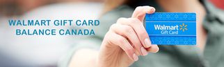Everything You Need To Know About Gift Card And Balance Check Walmart Canada